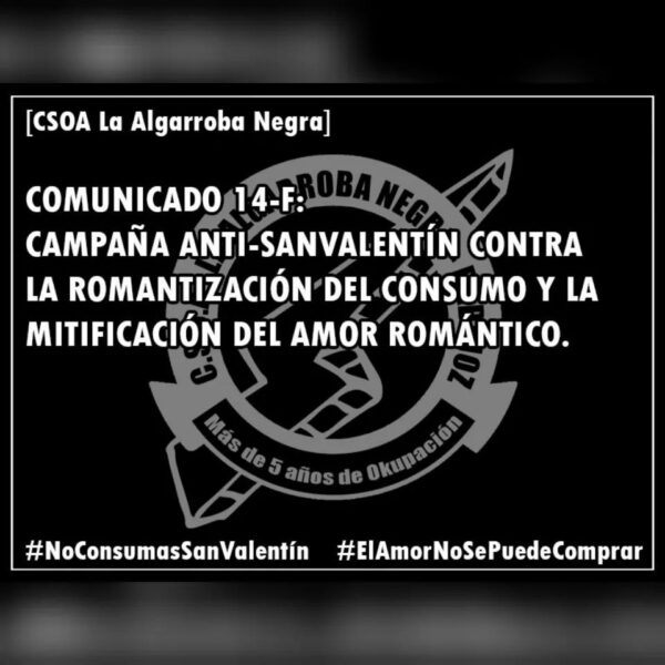 Comunicado 14-F: Campaña Anti-Sanvalentín Contra la Romantización del Consumo y la Mitificación del Amor Romántico.